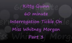 Kitty Quinn Tickle Interrogation on Miss Whitney Morgan Pt3 - mp4