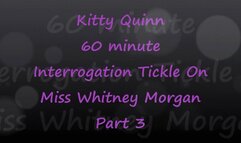 Kitty Quinn Tickle Interrogation on Miss Whitney Morgan Pt3 - wmv