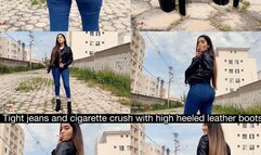 Smoking in tight jeans pants, leather jacket, and high heeled boots outdoors and crushing my cigarette! - custom