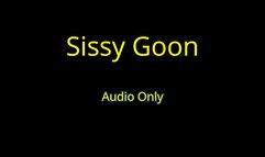 Sissy Goon - Audio Only MP4