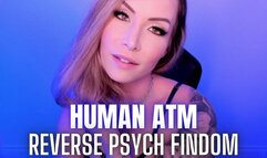 HUMAN ATM Reverse Psych FINDOM - Jessica Dynamic