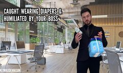 Caught wearing diapers by your boss & humiliated