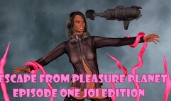 Escape from Pleasure Planet Part One JOI Remastered