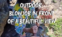 Outdoor: blowjob in front of a beautiful view