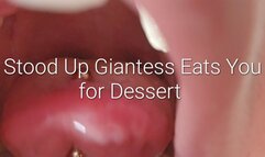 Stood Up Giantess Eats You For Dessert