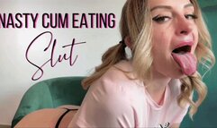 Nasty Cum Eating Slut