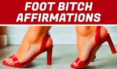 Foot Bitch Affirmations