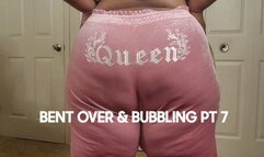 BENT OVER AND BUBBLING PT 7