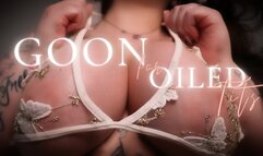 Goon for Oiled Tits