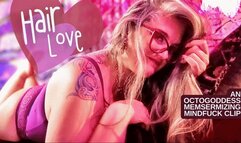 Hair Love: An OctoGoddess Mesmerizing Mindfuck Long Hair Fetish POV Mindfuck Clip Captioned Version