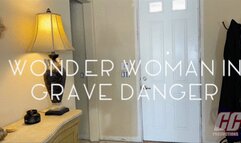 WONDER WOMAN IN GRAVE DANGER