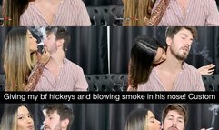 Giving my boyfriend hickeys and blowing smoke in his nose! - a custom clip