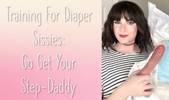 Diaper Sissy Training Go Get Your StepDaddy