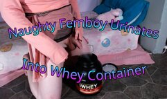 Naughty Femboy Urinates Into Whey Container!