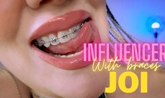 Influencer with braces JOI