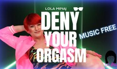 20230904 DENY YOUR ORGASM NO MUSIC Lola Minaj Trans