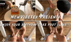 Enjoy your birthday cake foot slave!!!