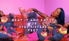 Beat It and Eat It, For Step-Sisters Feet