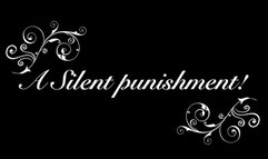 A silent punishment!