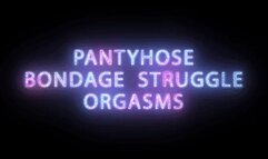 Eveangelines Pantyhose Bondage Struggle and Made to cum