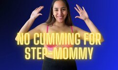 NO CUMMING FOR STEP-MOMMY