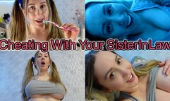 Cheating With Your SisterInLaw