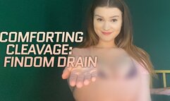 Comforting Cleavage: Findom Drain