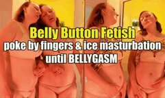 Belly Button Fetish: poke by fingers, ice play, BELLYGASM (4k)
