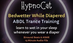 HypnoCat Bedwetter While Diapered ABDL Trance Training