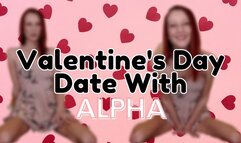 Valentine's Day Date With Alpha