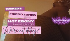 Simp Friendzoned By Ebony | Cuck Findom POV