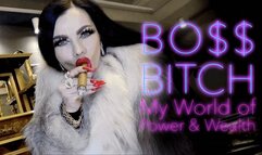 BOSS BITCH – My World Of Power And Wealth
