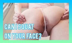 Can I squat on your face? WMV version