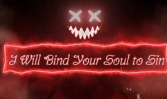 I Will Bind Your Soul to Sin