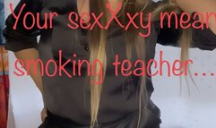 You’re a bitchy teacher needs to see you after class while smoking a cigarette gritting her teeth she gives you JOI instructions
