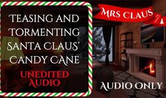 Teasing and tormenting Santa Claus' Candy Cane - Audio Only!