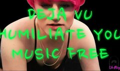 Deja Vu Humiliate You MUSIC FREE Lola Minaj Trans AUDIO ONLY