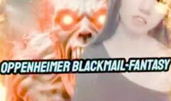 Oppenheimer Blackmail Fantasy