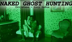 Naked Ghost Hunting with Dvijarama