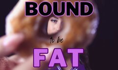 Bound to be Fat