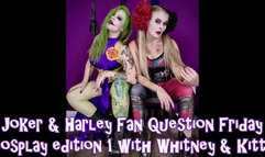 Fan Question Friday Cosplay Edition - Joker & Harley - Whitney & Kitty Pt1 - mp4
