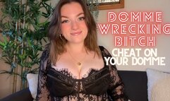 Domme Wrecking Bitch - Cheat on Your Domme and Goon for Me