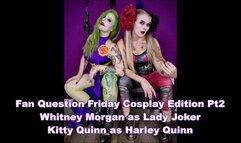 Fan Question Friday Cosplay Edition - Joker & Harley - Whitney & Kitty Pt2 - wmv