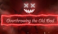 Satanic Soul-Selling Series: Overthrowing the Old God