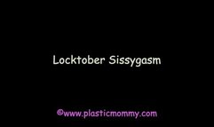 Locktober Sissygasm