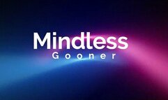 Mindless Gooner *mp4*