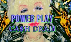 * Power Play Cash Drain *