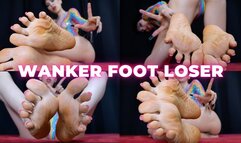 Wanker foot loser