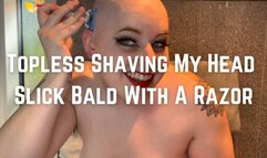 Shaving My Head Slick Bald With A Razor