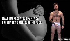 Male impregnation fantasy Pregnancy bump rubbed fucked